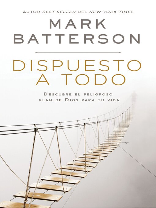 Title details for Dispuesto a todo by Mark Batterson - Available